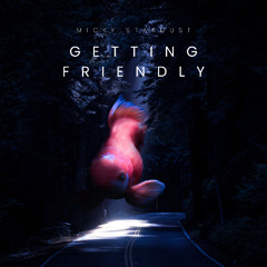 Getting Friendly (Radio Mix)
