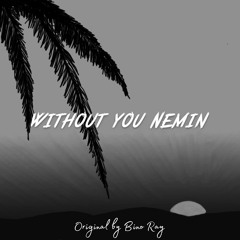 Without You Nemin