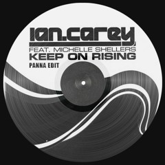 Ian Carey, Michelle Shellers - Keep On Rising (Panna Edit)