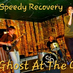 Speedy Recovery - Ghost At The Gate
