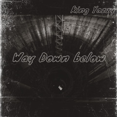 Way down below
