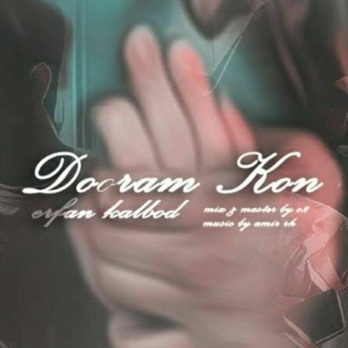 Erfan Kalbod -Dooram Kon
