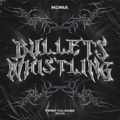 Bullets Whistling (Annichiliscilo Porcozio)
