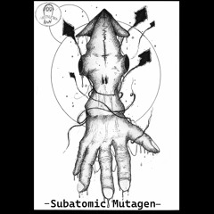Subatomic Mutagen