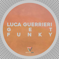 Luca Guerrieri - Get Funky [Double Vision Studio Records]