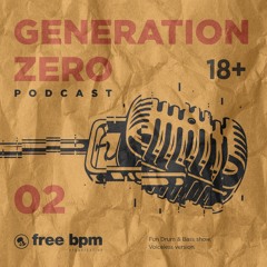 Generation Zero - Episode #02 Mixed by Steel Swatter (Voiceless)