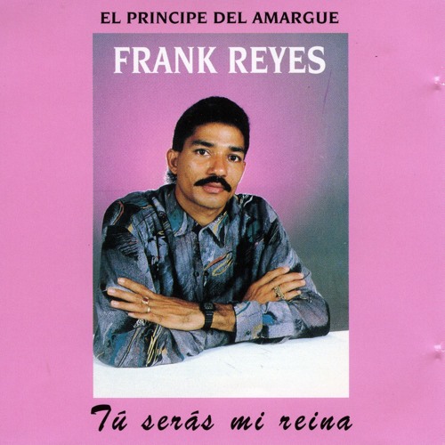 Stream Frank Reyes | Listen to Tú Serás Mi Reina playlist online for free  on SoundCloud