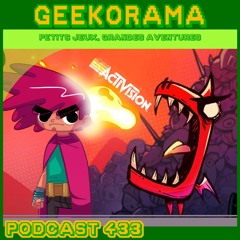 Épisode 433 GeekOrama - Dragon Buurp & relic hunter rebels | Activision.