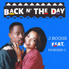 J Boogs-Back N The Day [Feat. Morgen C.] Prod by TheMajikMan