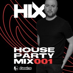 Hix's House Party Mix 001