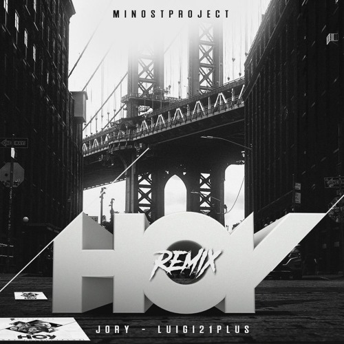 Jory Ft. Luigi 21 Plus - Hoy (Minost Project Remix 2020)