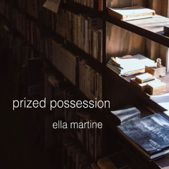 prized possession -ella martine