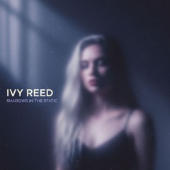Ivy Reed - Shadows in the Static