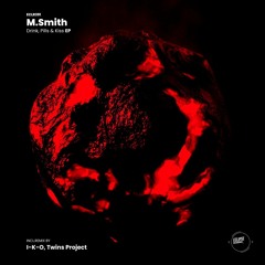 M.Smith - Drink, Pills & Kiss (I-K-O Remix)