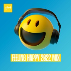 Be Yourself - Feeling Happy 2022 Mix