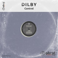 Dilby - Control (Original - Ohral Recordings