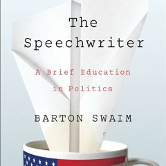 PDF/Ebook The Speechwriter: A Brief Education in Politics BY : Barton Swaim