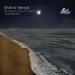 Shaki & Teknical - Bornland (DA TU Remix)
