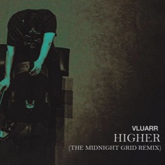 Vluarr - Higher (The Midnight Grid Remix)