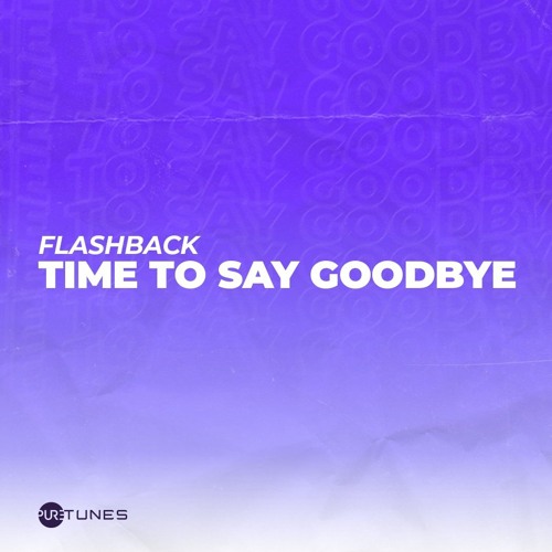 Flashback - Time To Say Goodbye
