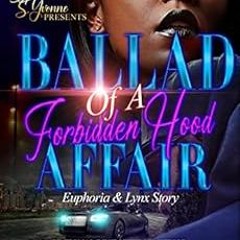 [Read] KINDLE PDF EBOOK EPUB Ballad of A Forbidden Hood Affair: Euphoria & Lynx Story by Akire C. �