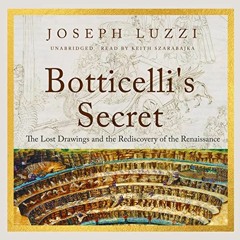 VIEW [PDF EBOOK EPUB KINDLE] Botticelli's Secret: The Lost Drawings and the Rediscove