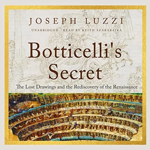 Access KINDLE PDF EBOOK EPUB Botticelli's Secret: The Lost Drawings and the Rediscove