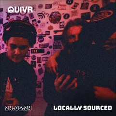 Locally Sourced | QUIVR | 24-05-24