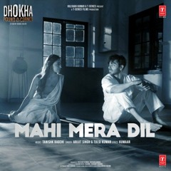 Mahi Mera Dil by Arijit Singh x Tulsi kumar