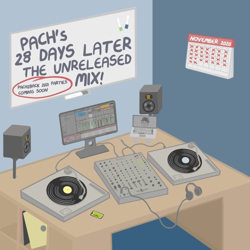 PACH's '28 DAYS LATER' UNRELEASED MIX