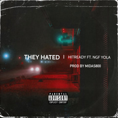 HitReady ft. NGF Yola ~ They Hated
