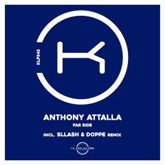Anthony Attalla - Far Side (Sllash & Doppe Remix)