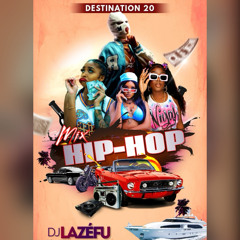 Destination •20• MIX HIP-HOP Juillet 2025 By Deejay Lazéfu