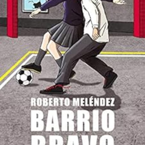 [Free] EBOOK ✉️ Barrio Bravo: Las gambetas de la vida (Spanish Edition) by ROBERTO ME