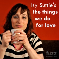 Isy Suttie's The Things We Do For Love - Episode 4 - Nick Helm