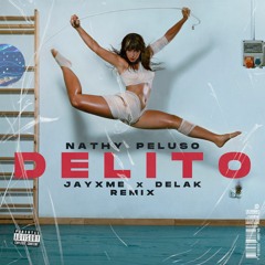 Nathy Peluso - Delito (Jayxme x Delak Remix)