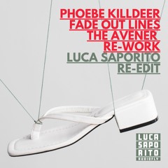 Phoebe Killdeer - Fade Out Lines - The Avener Rework (Luca Saporito Edit) (FREE DOWNLOAD)
