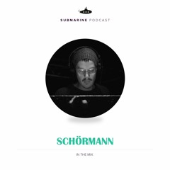Submarine Podcast 094: Schörmann in the mix