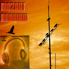 Requiem - V. Sanctus - Mozart - Binaural 3D Sound - Music Therapy