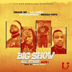 Big Show All Stars (Part 1) Prod. Mega Massa - Megga, Encyclopedia Negra, D'Mage MC & Lil Jorge