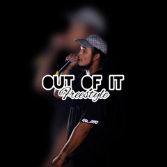 Out Of It (Freestyle)