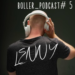 BollerPodcast #5 *housy* - mixed by Lenny