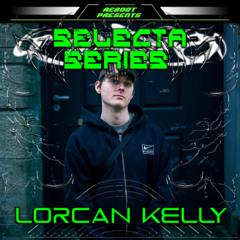 Reboot Selecta Series - LORCAN KELLY