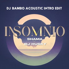 Insomnio Acoustic Intro DJ Bambo Edit New Version