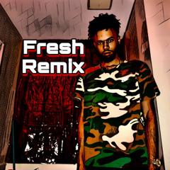 Fresh Remix (prod by. 2onfour)