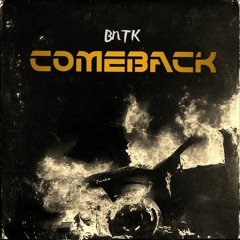BNTK - Comeback