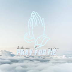 PRAY FOR ME (w/ CitySun)