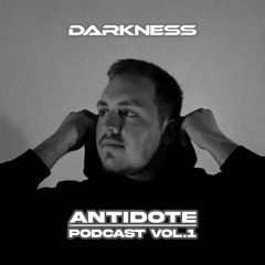 ANTIDOTE | Darkness Podcast Vol. 1