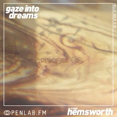 Gaze Into Dreams 015 - Ryan Hemsworth