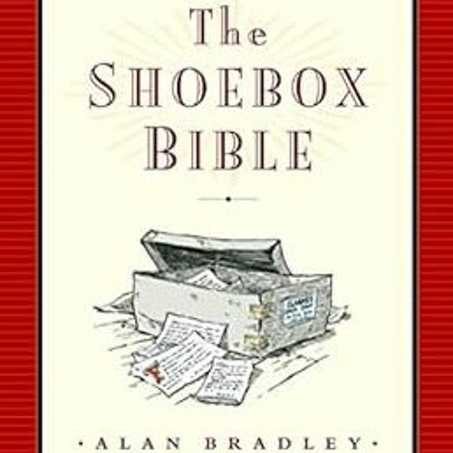 [View] EBOOK 📮 The Shoebox Bible by Alan Bradley KINDLE PDF EBOOK EPUB